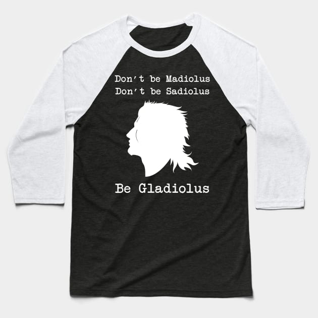 Be Gladiolus (white) Baseball T-Shirt by fairygodpiggy